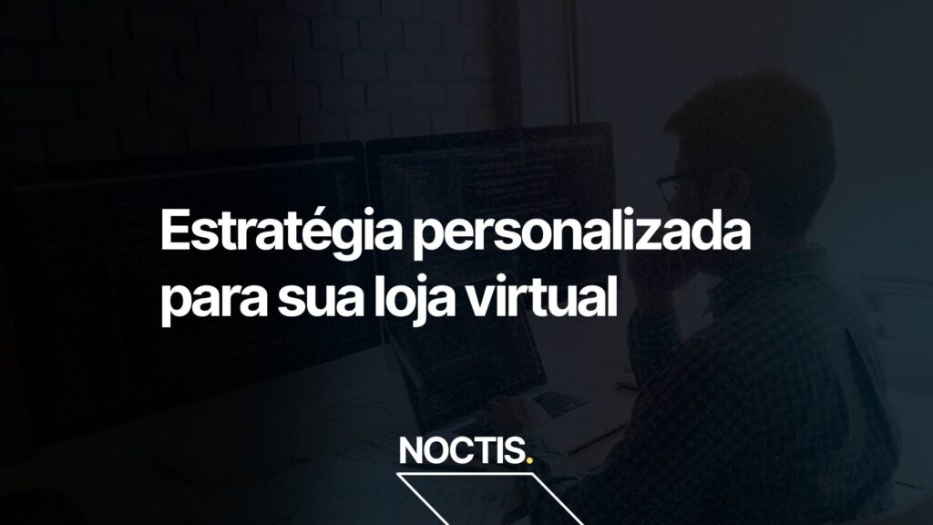estratégia personalizada para a criação do seu e-commerce